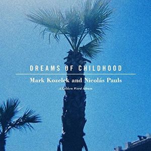Dreams of Childhood: Spoken Word Album , Mark Kozelek