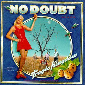 Tragic Kingdom , No Doubt