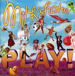 Play! , Milkshake