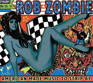 American Made Music To Strip By , Rob Zombie