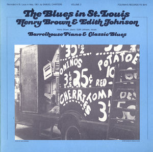 Blues in St. Louis 2: Henry Brown& Edith Johnson , Henry Brown
