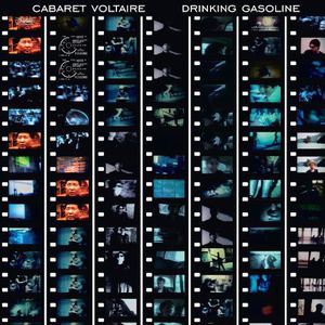 Drinking Gasoline , Cabaret Voltaire