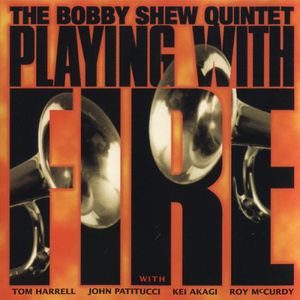 Playing with Fire , Bobby Shew