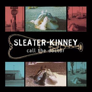 Call the Doctor , Sleater-Kinney