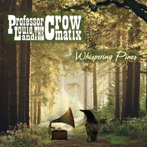 Whispering Pines , Professor Louie & The Crowmatix