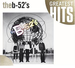Time Capsule: Songs For A Future Generation - Greatest Hits , The B-52's