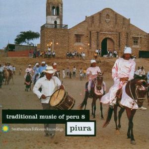 Traditional Music Of Peru, Vol. 8: Piura , Various Artists