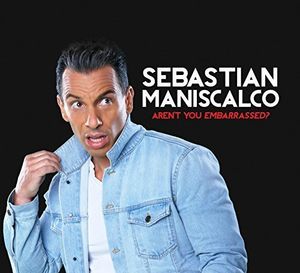 Aren't You Embarassed? , Sebastian Maniscalco