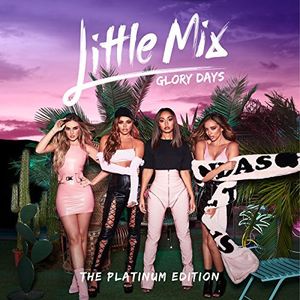 Glory Days: Platinum Edition [Import] , Little Mix