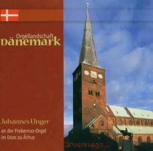 Danish Organ Landscape/ Vol 1: Cathedral at Aarhus , Johannes Unger