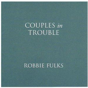 Couples in Trouble , Robbie Fulks