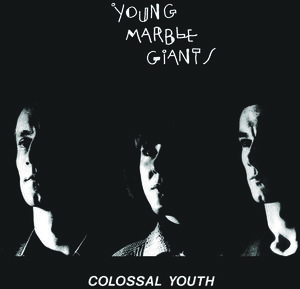 Colossal Youth , Young Marble Giants