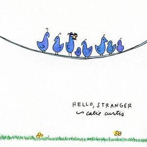 Hello, Stranger , Catie Curtis