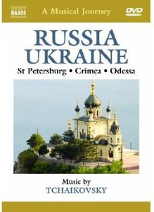 Musical Journey: Russia Ukraine St Petersburg , P.I. Tchaikovsky
