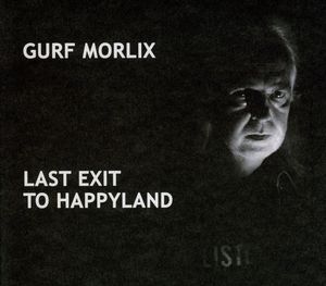 Last Exit to Happyland , Gurf Morlix