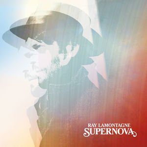 Supernova , Ray LaMontagne