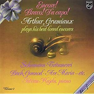 Encore! Bravo! Da Capo! Arthur Grumiaux Plays His Best Loved Encores 2 , Arthur Grumiaux