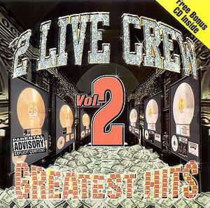 Greatest Hits 2 , 2 Live Crew