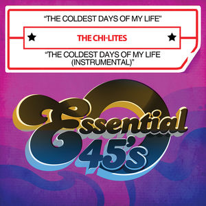 Coldest Days of My Life , The Chi-Lites