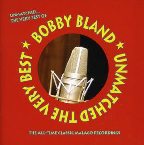 Unmatched: The Very Best , Bobby "Blue" Bland