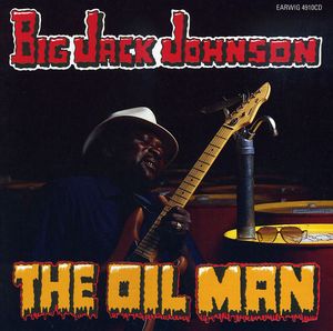 Oil Man , Big Jack Johnson