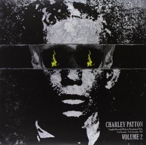 Complete Recorded Works In Chronological Order, Vol. 2 , Charley Patton