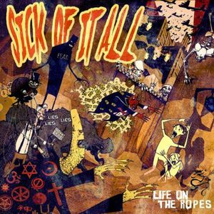 Life on the Ropes , Sick of It All