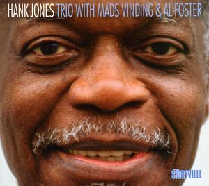 Trio With Mads Vinding and Al Foster , Hank Jones