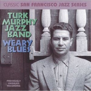 Weary Blues , Turk Murphy