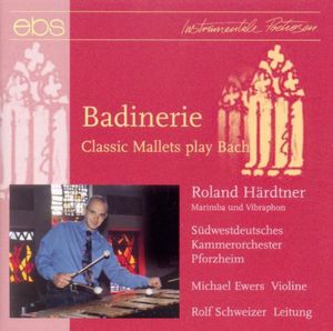 Badinerie: Classic Mallets Play Bach