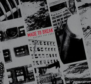 Before the Code , Made To Break