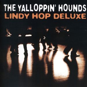 Lindy Hop Deluxe , Yalloppin' Hounds