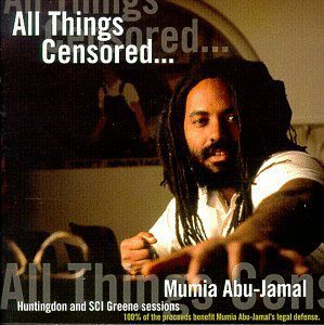 All Things Censored 1 , Mumia Abu-Jamal