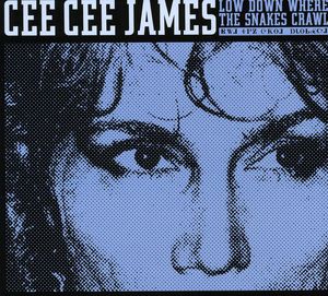 Low Down Where the Snakes Crawl , Cee Cee James