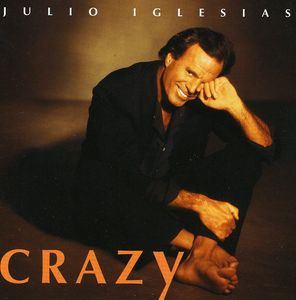 Crazy [Import] , Julio Iglesias