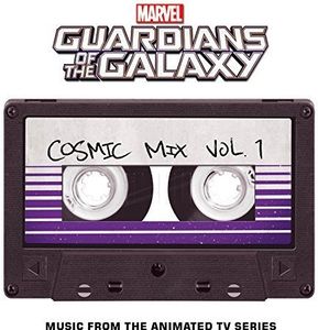 Marvel's Guardians Of The Galaxy: Cosmic Mix, Vol. 1 (Music from theAnimated TV Series)