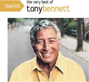 Playlist: The Very Best Of Tony Bennett , Tony Bennett