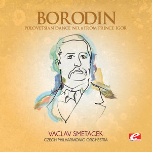 Polovetsian Dance No. 8 from Prince Igor , Vaclav Smetacek