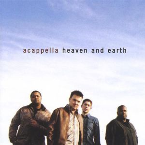 Heaven and Earth , Acappella