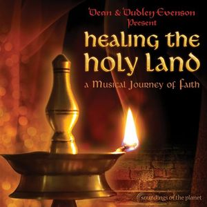 Healing the Holy Land: A Musical Journey of Faith , Dean Evenson