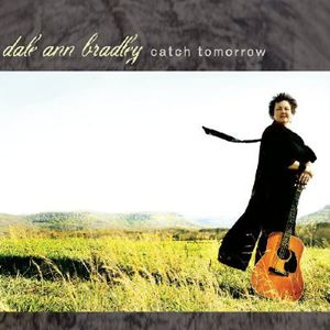 Catch Tomorrow , Dale Ann Bradley