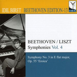 Idil Biret Beethoven Edition 13: Symphonies 4 , Ludwig van Beethoven