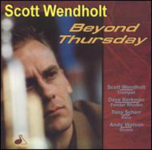Beyond Thursday , Scott Wendholt