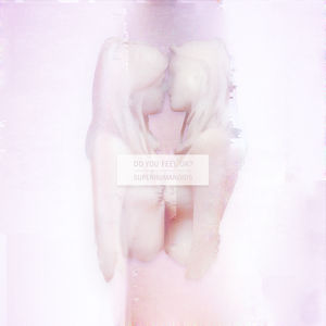 Do You Feel Ok? , Superhumanoids