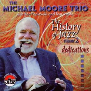 Dedications: History Of Jazz, Vol. 2 , Michael Moore