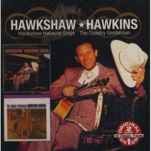 The Country Gentleman/ Hawkshaw Hawkins Sings , Hawkshaw Hawkins