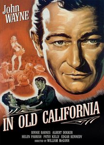 In Old California , John Wayne