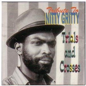 Tribute to Nitty Gritty , Nitty Gritty