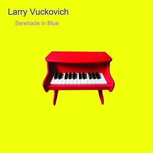 Serenade In Blue , Larry Vuckovich