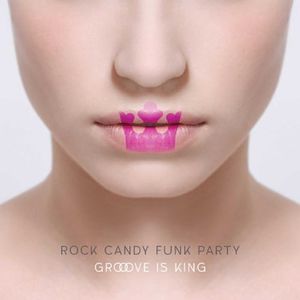 Groove Is King , Rock Candy Funk Party